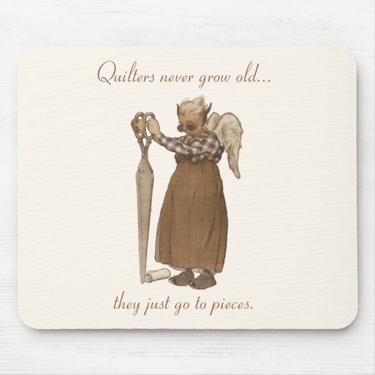 Quilters wachsen nie… alt mousepad (Vorne)