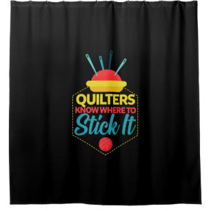 Quilters wissen, wo man es an der sonnigen Nähte f Duschvorhang