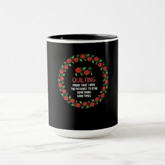 Quilting-Beweis, dass ich die Geduld habe, um zu s Tasse