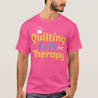 Quilting ist mein Therapy Funny Sewing Geschenk fü T-Shirt