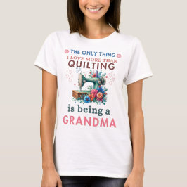 Quilting Lover Oma Funny Quilting Liebesgeschenke T-Shirt