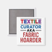 Quilting Textile Curator alias Fabric Hoarder Magnet (Vorderseite/Rückseite)