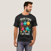 Quilting With My Peeps Funny Quilting For T-Shirt (Vorne ganz)