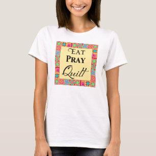 Quilts Blocks Art Border Art Eat Pray Gelb T-Shirt