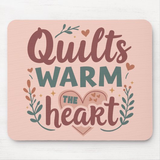 "Quilts Warm The Heart" Gemütlicher Quiltekern Mousepad (Vorne)