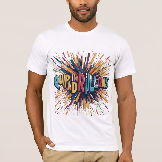 Quips in Quadrillionen T-Shirt (Vorderseite)
