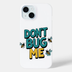 Quirky Bee Pun - Bug Me Artwork nicht Case-Mate iPhone Hülle