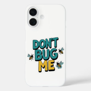 Quirky Bee Pun - Bug Me Artwork nicht iPhone 16 Hülle