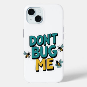 Quirky Bee Pun - Bug Me Artwork nicht Case-Mate iPhone Hülle