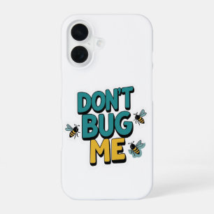 Quirky Bee Pun - Bug Me Artwork nicht iPhone 16 Hülle