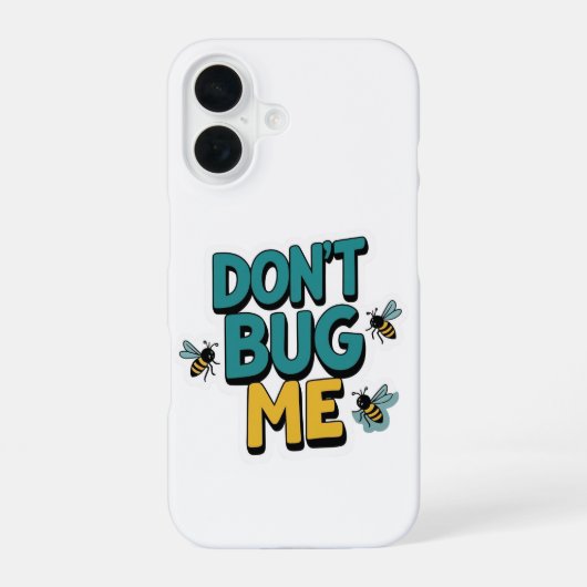 Quirky Bee Pun - Bug Me Artwork nicht iPhone 16 Hülle (Rückseite)