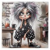 Quirky Coffee Lady Menopause Keramik Tile Fliese (Vorderseite)
