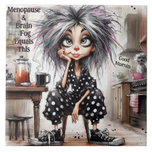 Quirky Coffee Lady Menopause Keramik Tile Fliese