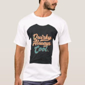 Quirky immer Cool T-Shirt (Vorderseite)