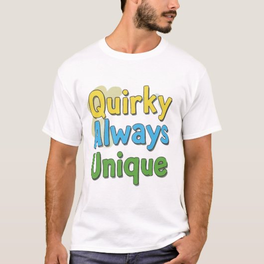 Quirky immer einzigartiges T-Shirt (Vorderseite)