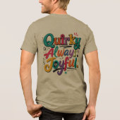 Quirky Immer Fröhlich Tri-Blend Shirt (Rückseite)