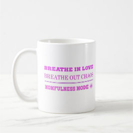 Quirky Pink Momfulness Mode ON – Breathe Love Kaffeetasse