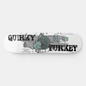 QUIRKY TURKEY Skate Life Custom Deck Skateboard (Horizontal)