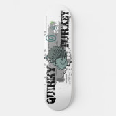 QUIRKY TURKEY Skate Life Custom Deck Skateboard (Vorderseite)