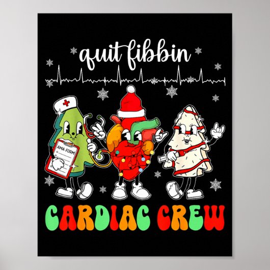 Quit Fibbin Cardiac Christmas Crew Cardiac Techs S Poster (Vorne)