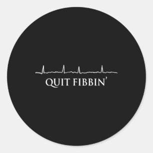 Quit Fibbin' Funny Cardiology Squad Herz Kardiac v Runder Aufkleber