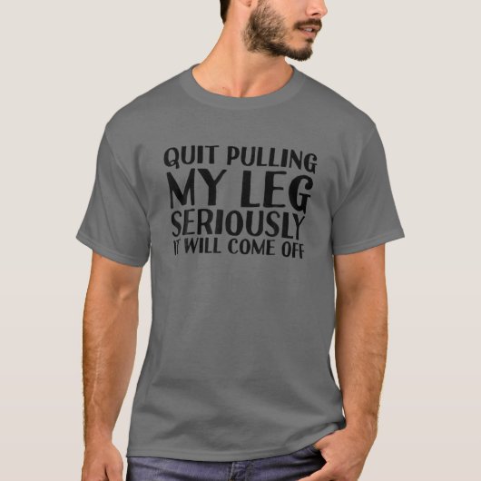 QUIT PULLING MEINE LEG Funny Amputation Erholung M T-Shirt (Vorderseite)