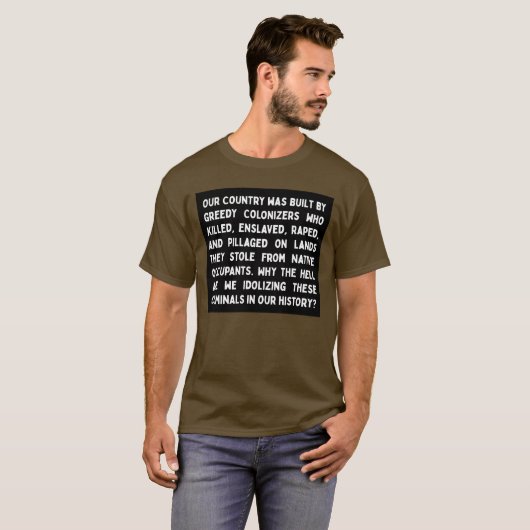 Quite Idolizing Colonizers T-Shirt (Vorne ganz)