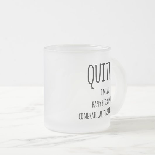 Quitter Retirement Geschenk, Funny Retirement Gesc Mattglastasse (VorderseiteRechts)