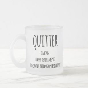 Quitter Retirement Geschenk, Funny Retirement Gesc Mattglastasse