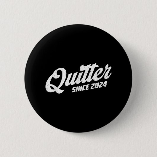 Quitter Since 2024 Non-smoker Quit Smoking  Button (Vorderseite)