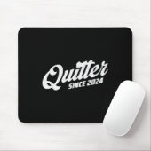 Quitter Since 2024 Non-smoker Quit Smoking  Mousepad (Mit Mouse)