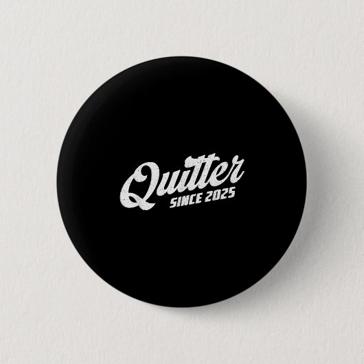 Quitter Since 2025 Non-smoker Quit Smoking Button (Vorderseite)