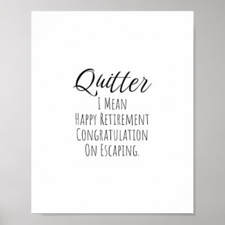 Quitter - Witziges Rentengeschenk für Mann und Fra Poster