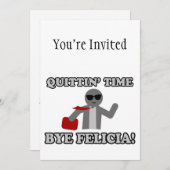 Quittin Zeit-Tschüss Felicia Einladung (Vorne/Hinten)