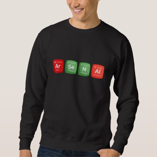Quote Arsenal Ar Se N Al Periodic Table Elements Sweatshirt (Vorderseite)