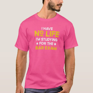 Quote Bar Exam Law School Graduate Abschluss T-Shirt