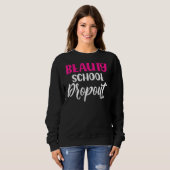 Quote Beauty School Dropdown Ladys Sweatshirt (Vorne ganz)
