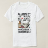 Quote Can't Fix Stupid Pharmacy T-Shirt (Design vorne)