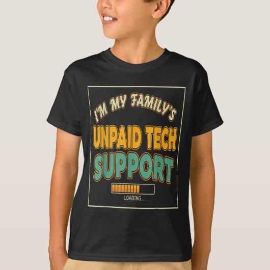 Quote Computer Engineer I'm My Family's Unpaid Tec T-Shirt (Vorderseite)