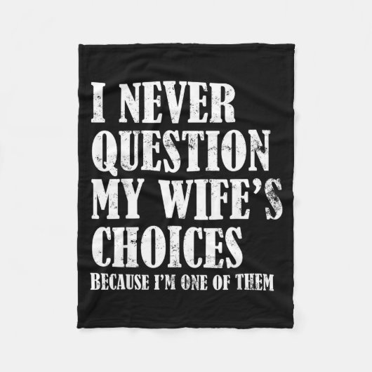 Quote I Never Question My Wife's Choices Husband Fleecedecke (Vorderseite)