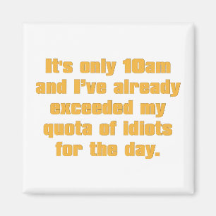 Quote Idioten für den Tag Magnet