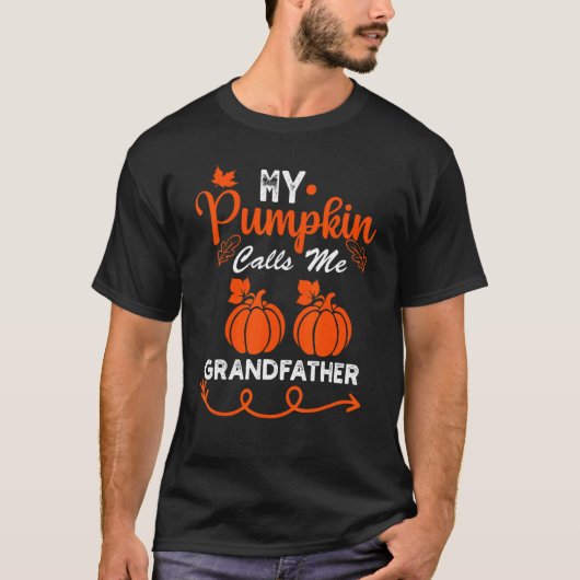 Quote My Pumpkin Calls Me Grandfather T-Shirt (Vorderseite)