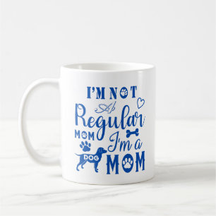 Quote: Not a Regular Mom, I'm A Dog Mom in Blue Kaffeetasse