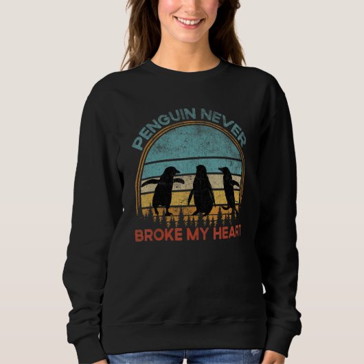 Quote Penguin Never Broke My Heart Sweatshirt (Vorderseite)