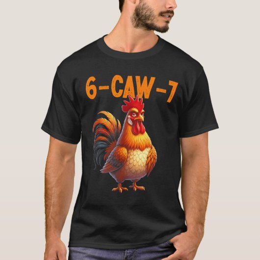 Quote Rooster 67 Meme Funny Chicken Humor T-Shirt (Vorderseite)