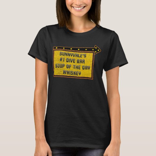 Quote Sunnyvale's Dive Bar Whiskey Sign T-Shirt (Vorderseite)
