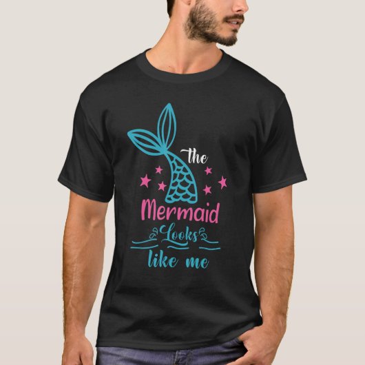 Quote The Mermaid Looks Like Me T-Shirt (Vorderseite)