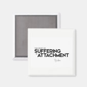 QUOTEN: Buddha: Das Leiden ist Bindung Magnet (Vorderseite/Rückseite)