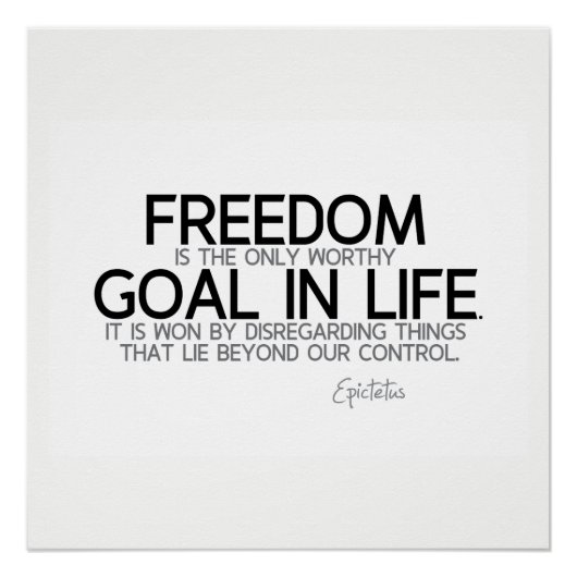 QUOTEN: Epictetus: Freiheit: würdiges Ziel Poster (Vorderseite)