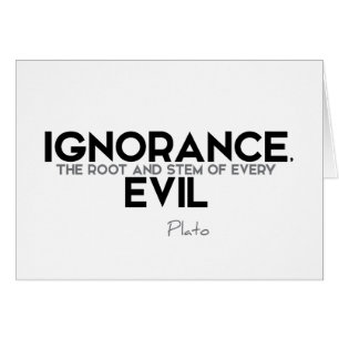 QUOTEN: Plato: Ignoranz, Böse
